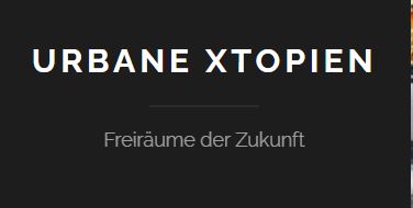 Xtopien Freiräume der Zukunft